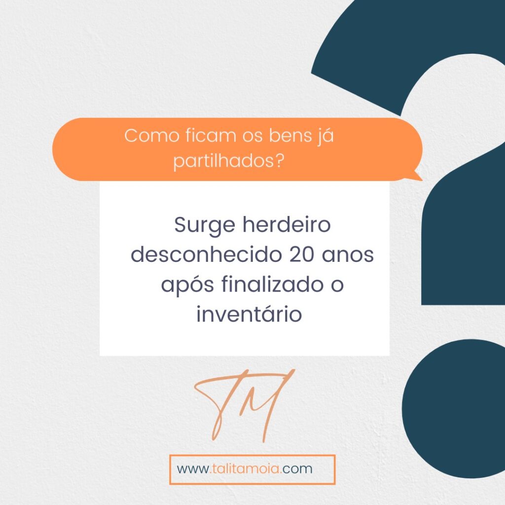 Surge herdeiro desconhecido. O que acontece com os bens?